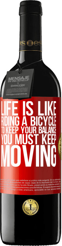 «Жизнь как езда на велосипеде. Чтобы сохранить равновесие, вы должны двигаться» Издание RED MBE Бронировать