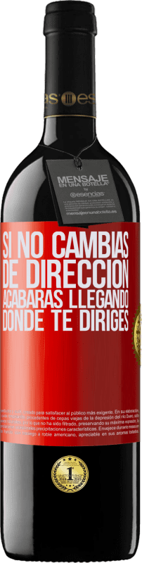 39,95 € | Vino Tinto Edición RED MBE Reserva Si no cambias de dirección, acabarás llegando donde te diriges Etiqueta Roja. Etiqueta personalizable Reserva 12 Meses Cosecha 2015 Tempranillo