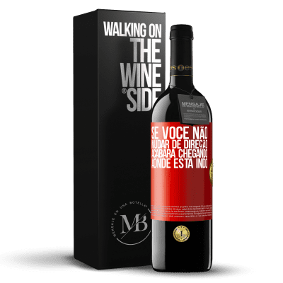 «Se você não mudar de direção, acabará chegando aonde está indo» Edição RED MBE Reserva