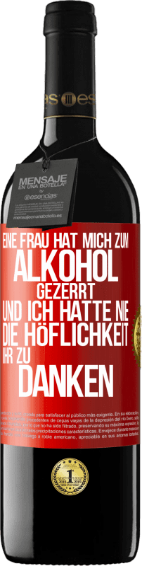 «Eine Frau hat mich zum Alkohol gezerrt .. Und ich hatte nie die Höflichkeit, ihr zu danken» RED Ausgabe MBE Reserve