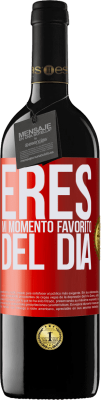 «Eres mi momento favorito del día» Edición RED MBE Reserva