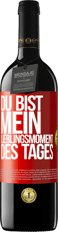 39,95 € Kostenloser Versand | Rotwein RED Ausgabe MBE Reserve Du bist mein Lieblingsmoment des Tages Rote Markierung. Anpassbares Etikett Reserve 12 Monate Ernte 2014 Tempranillo