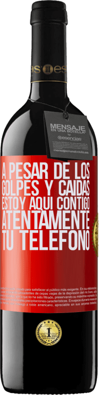 «A pesar de los golpes y caídas, estoy aquí contigo. Atentamente, tu teléfono» Edición RED MBE Reserva