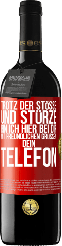 39,95 € | Rotwein RED Ausgabe MBE Reserve Trotz der Stöße und Stürze bin ich hier bei dir. Mit freundlichen Grüßen, dein Telefon Rote Markierung. Anpassbares Etikett Reserve 12 Monate Ernte 2016 Tempranillo