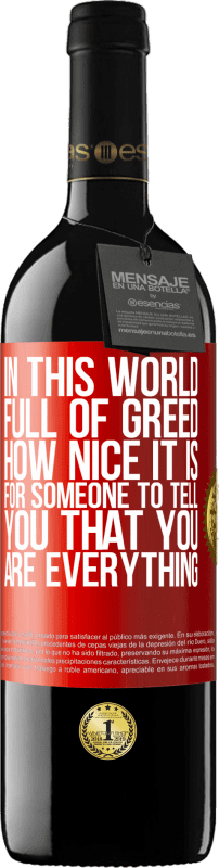 «In this world full of greed, how nice it is for someone to tell you that you are everything» RED Edition MBE Reserve