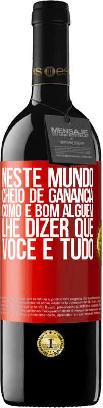 39,95 € | Vinho tinto Edição RED MBE Reserva Neste mundo cheio de ganância, como é bom alguém lhe dizer que você é tudo Etiqueta Vermelha. Etiqueta personalizável Reserva 12 Meses Colheita 2015 Tempranillo