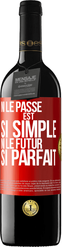 39,95 € | Vin rouge Édition RED MBE Réserve Ni le passé est si simple ni le futur si parfait Étiquette Rouge. Étiquette personnalisable Réserve 12 Mois Récolte 2015 Tempranillo