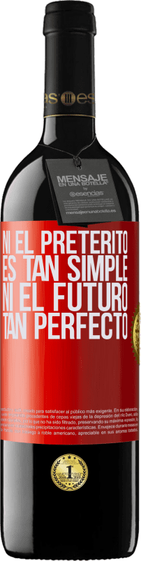 39,95 € | Vino Tinto Edición RED MBE Reserva Ni el pretérito es tan simple ni el futuro tan perfecto Etiqueta Roja. Etiqueta personalizable Reserva 12 Meses Cosecha 2015 Tempranillo