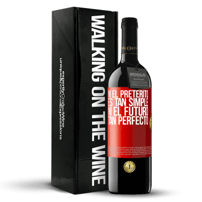 «Ni el pretérito es tan simple ni el futuro tan perfecto» Edición RED MBE Reserva