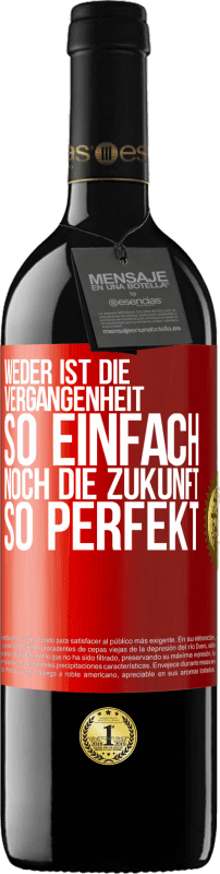 Kostenloser Versand | Rotwein RED Ausgabe MBE Reserve Weder ist die Vergangenheit so einfach, noch die Zukunft so perfekt Rote Markierung. Anpassbares Etikett Reserve 12 Monate Ernte 2014 Tempranillo