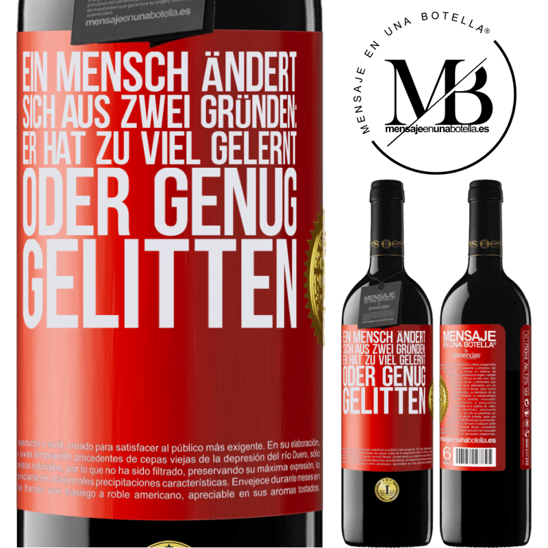 39,95 € Kostenloser Versand | Rotwein RED Ausgabe MBE Reserve Ein Mensch ändert sich aus zwei Gründen: Er hat zu viel gelernt oder genug gelitten Rote Markierung. Anpassbares Etikett Reserve 12 Monate Ernte 2014 Tempranillo