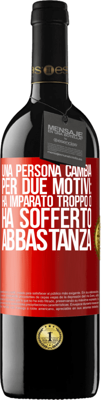 39,95 € | Vino rosso Edizione RED MBE Riserva Una persona cambia per due motivi: ha imparato troppo o ha sofferto abbastanza Etichetta Rossa. Etichetta personalizzabile Riserva 12 Mesi Raccogliere 2015 Tempranillo