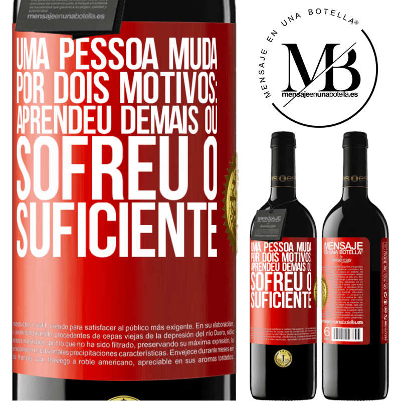 39,95 € Envio grátis | Vinho tinto Edição RED MBE Reserva Uma pessoa muda por dois motivos: aprendeu demais ou sofreu o suficiente Etiqueta Vermelha. Etiqueta personalizável Reserva 12 Meses Colheita 2014 Tempranillo