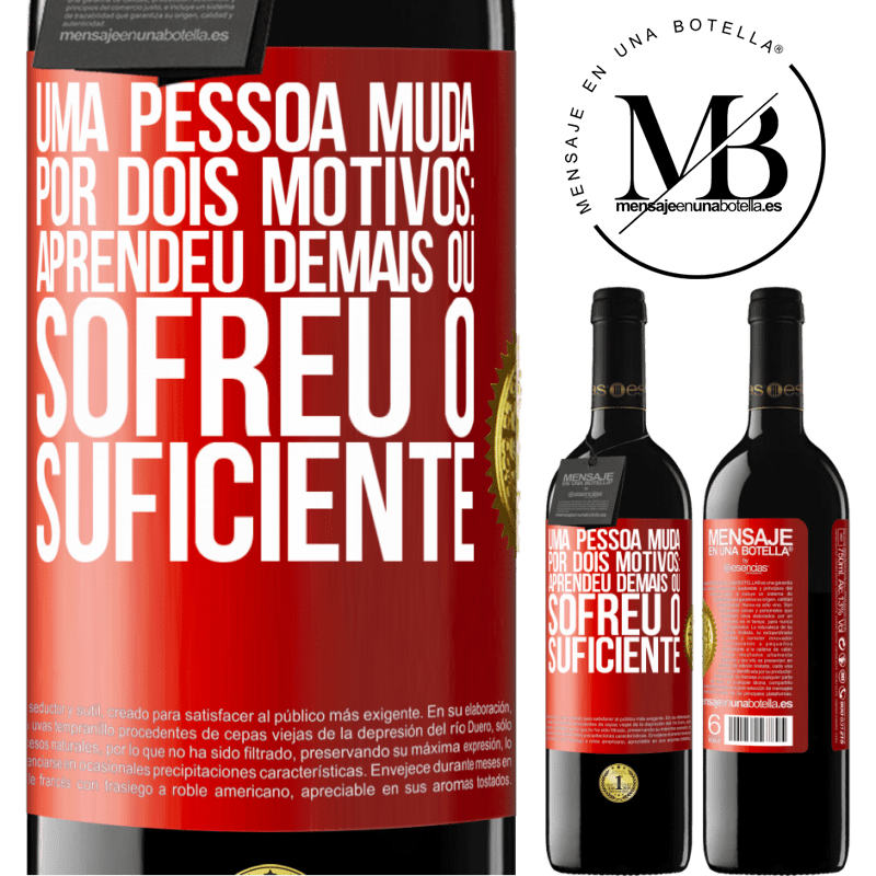 39,95 € Envio grátis | Vinho tinto Edição RED MBE Reserva Uma pessoa muda por dois motivos: aprendeu demais ou sofreu o suficiente Etiqueta Vermelha. Etiqueta personalizável Reserva 12 Meses Colheita 2016 Tempranillo