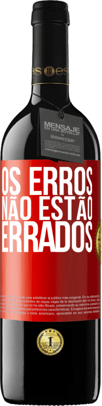 39,95 € | Vinho tinto Edição RED MBE Reserva Os erros não estão errados Etiqueta Vermelha. Etiqueta personalizável Reserva 12 Meses Colheita 2015 Tempranillo