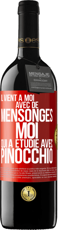 39,95 € | Vin rouge Édition RED MBE Réserve Il vient à moi avec de mensonges. Moi qui a étudié avec Pinocchio Étiquette Rouge. Étiquette personnalisable Réserve 12 Mois Récolte 2015 Tempranillo