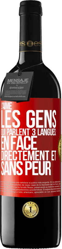 39,95 € | Vin rouge Édition RED MBE Réserve J'aime les gens qui parlent 3 langues: en face, directement et sans peur Étiquette Rouge. Étiquette personnalisable Réserve 12 Mois Récolte 2015 Tempranillo