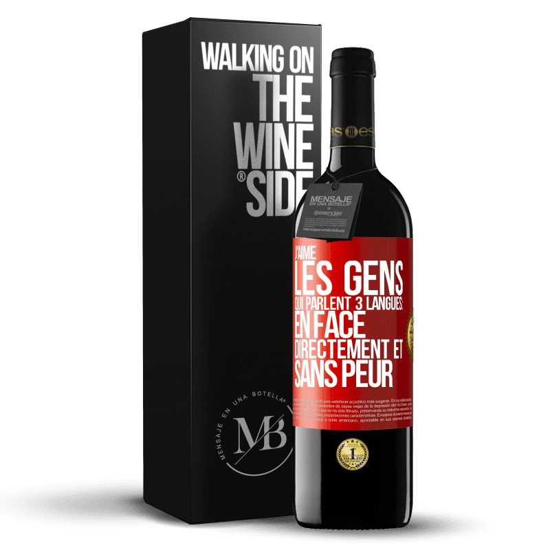 39,95 € Envoi gratuit | Vin rouge Édition RED MBE Réserve J'aime les gens qui parlent 3 langues: en face, directement et sans peur Étiquette Rouge. Étiquette personnalisable Réserve 12 Mois Récolte 2015 Tempranillo