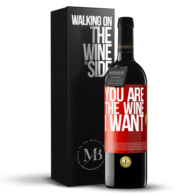 39,95 € Free Shipping | Red Wine RED Edition MBE Reserve You are the wine I want Red Label. Customizable label Reserve 12 Months Harvest 2013 Tempranillo