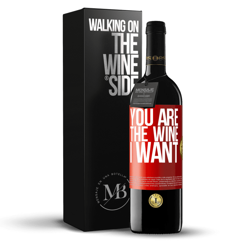 39,95 € Free Shipping | Red Wine RED Edition MBE Reserve You are the wine I want Red Label. Customizable label Reserve 12 Months Harvest 2014 Tempranillo