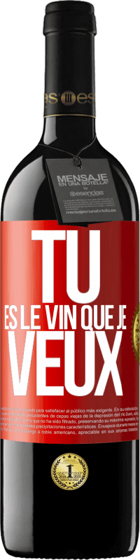 «Tu es le vin que je veux» Édition RED MBE Réserve