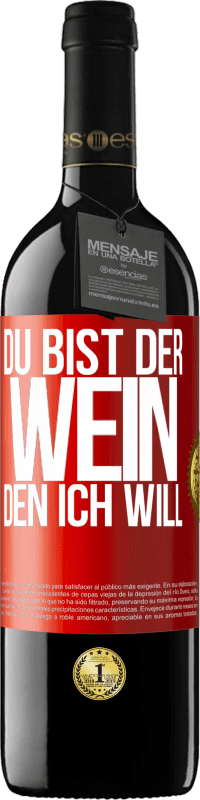 39,95 € | Rotwein RED Ausgabe MBE Reserve Du bist der Wein, den ich will Rote Markierung. Anpassbares Etikett Reserve 12 Monate Ernte 2015 Tempranillo