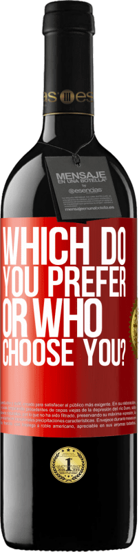 39,95 € | Red Wine RED Edition MBE Reserve which do you prefer, or who choose you? Red Label. Customizable label Reserve 12 Months Harvest 2014 Tempranillo