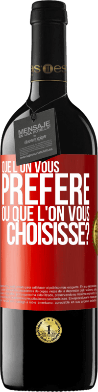 39,95 € | Vin rouge Édition RED MBE Réserve Que l'on vous préfère ou que l'on vous choisisse? Étiquette Rouge. Étiquette personnalisable Réserve 12 Mois Récolte 2015 Tempranillo