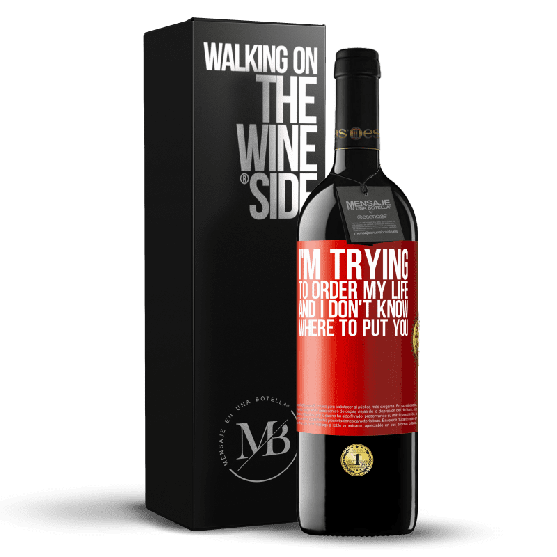 39,95 € Free Shipping | Red Wine RED Edition MBE Reserve I'm trying to order my life, and I don't know where to put you Red Label. Customizable label Reserve 12 Months Harvest 2016 Tempranillo