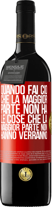 Spedizione Gratuita | Vino rosso Edizione RED MBE Riserva Quando fai ciò che la maggior parte non ha, le cose che la maggior parte non hanno verranno Etichetta Rossa. Etichetta personalizzabile Riserva 12 Mesi Raccogliere 2014 Tempranillo