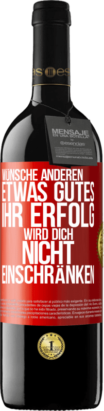 39,95 € | Rotwein RED Ausgabe MBE Reserve Wünsche anderen etwas Gutes, ihr Erfolg wird dich nicht einschränken Rote Markierung. Anpassbares Etikett Reserve 12 Monate Ernte 2015 Tempranillo