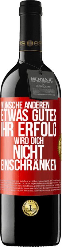 39,95 € Kostenloser Versand | Rotwein RED Ausgabe MBE Reserve Wünsche anderen etwas Gutes, ihr Erfolg wird dich nicht einschränken Rote Markierung. Anpassbares Etikett Reserve 12 Monate Ernte 2016 Tempranillo