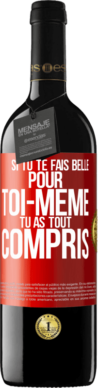 39,95 € | Vin rouge Édition RED MBE Réserve Si tu te fais belle pour toi-même, tu as tout compris Étiquette Rouge. Étiquette personnalisable Réserve 12 Mois Récolte 2015 Tempranillo