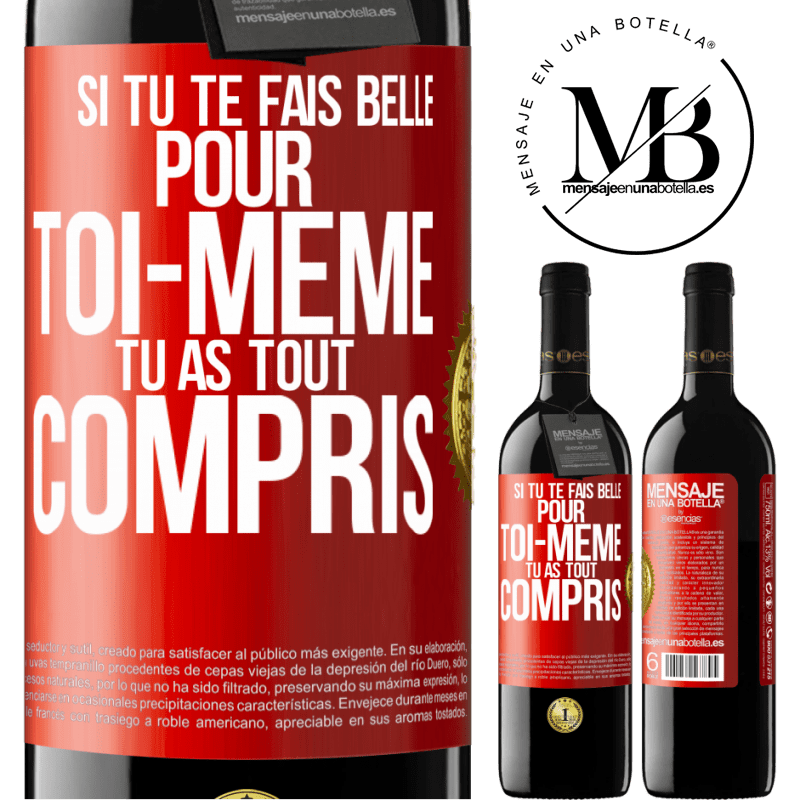 39,95 € Envoi gratuit | Vin rouge Édition RED MBE Réserve Si tu te fais belle pour toi-même, tu as tout compris Étiquette Rouge. Étiquette personnalisable Réserve 12 Mois Récolte 2014 Tempranillo