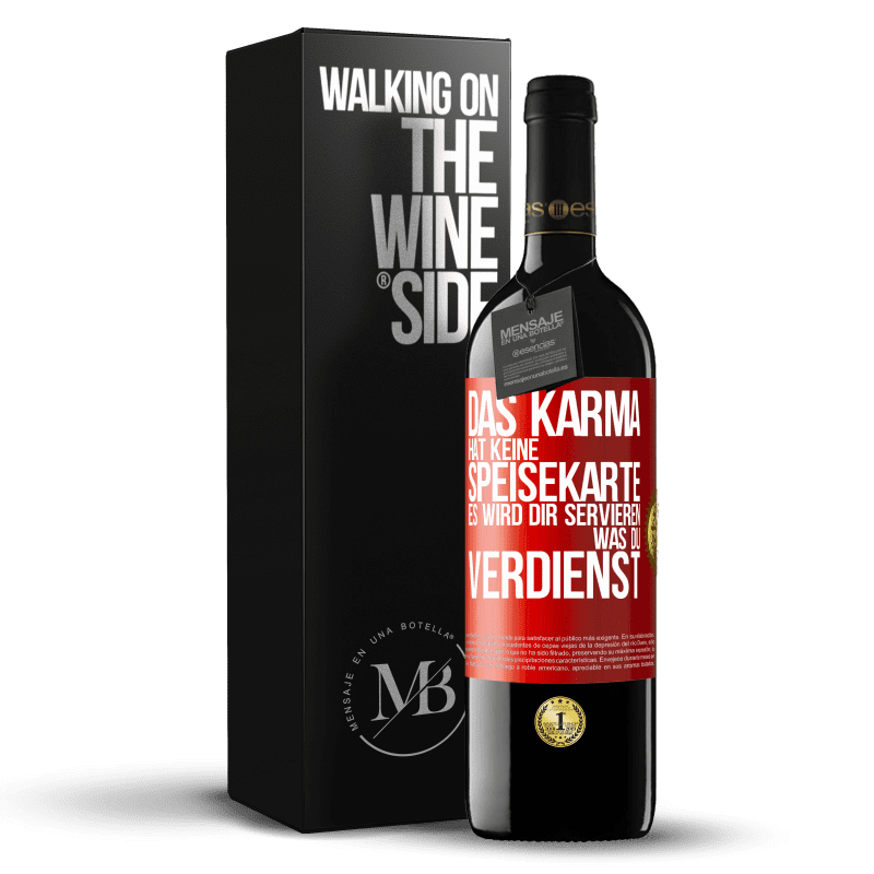 39,95 € Kostenloser Versand | Rotwein RED Ausgabe MBE Reserve Das Karma hat keine Speisekarte. Es wird dir servieren, was du verdienst Rote Markierung. Anpassbares Etikett Reserve 12 Monate Ernte 2015 Tempranillo