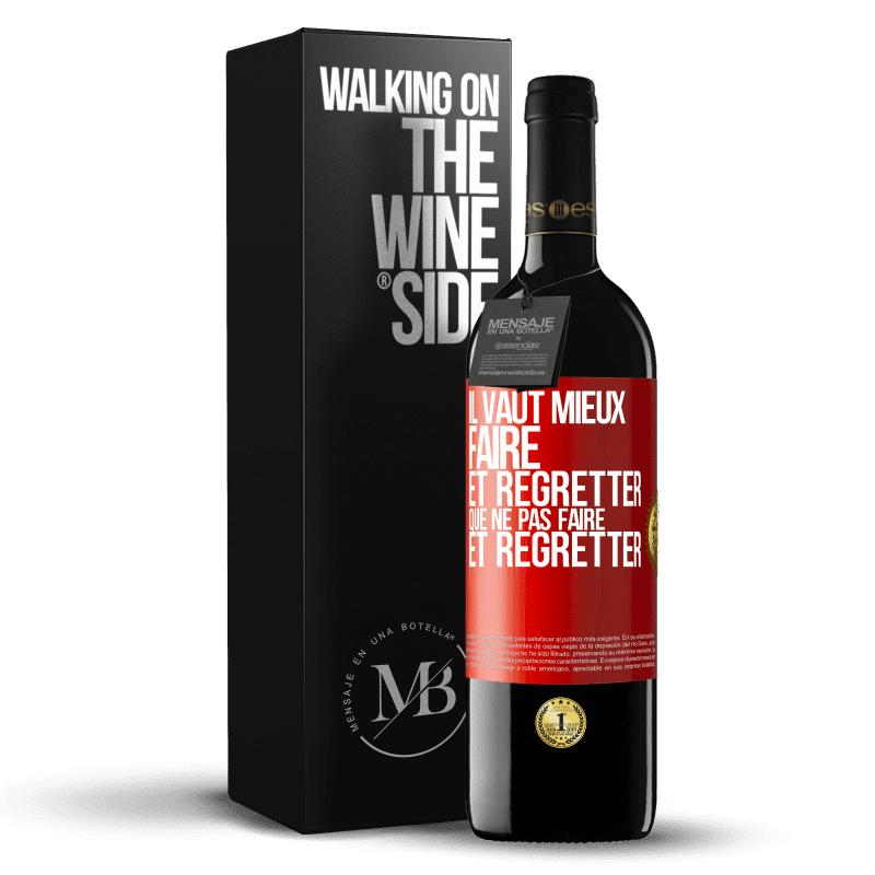 39,95 € Envoi gratuit | Vin rouge Édition RED MBE Réserve Il vaut mieux faire et regretter que ne pas faire et regretter Étiquette Rouge. Étiquette personnalisable Réserve 12 Mois Récolte 2015 Tempranillo