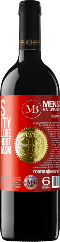 «Success is the ability to go from failure to failure without losing enthusiasm» RED Edition MBE Reserve