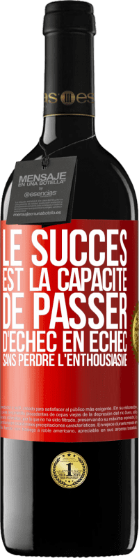 «Le succès est la capacité de passer d'échec en échec sans perdre l'enthousiasme» Édition RED MBE Réserve