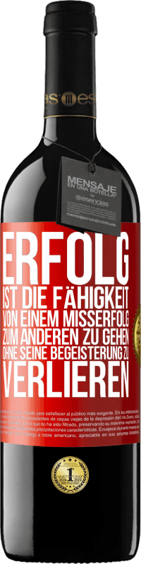 39,95 € | Rotwein RED Ausgabe MBE Reserve Erfolg ist die Fähigkeit, von einem Misserfolg zum anderen zu gehen, ohne seine Begeisterung zu verlieren Rote Markierung. Anpassbares Etikett Reserve 12 Monate Ernte 2015 Tempranillo