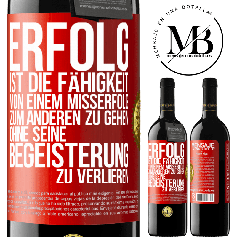 39,95 € Kostenloser Versand | Rotwein RED Ausgabe MBE Reserve Erfolg ist die Fähigkeit, von einem Misserfolg zum anderen zu gehen, ohne seine Begeisterung zu verlieren Rote Markierung. Anpassbares Etikett Reserve 12 Monate Ernte 2014 Tempranillo