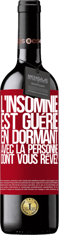 39,95 € Envoi gratuit | Vin rouge Édition RED MBE Réserve L'insomnie est guérie en dormant avec la personne dont vous rêvez Étiquette Rouge. Étiquette personnalisable Réserve 12 Mois Récolte 2014 Tempranillo