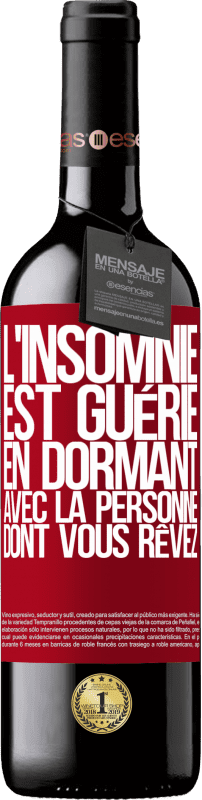 39,95 € | Vin rouge Édition RED MBE Réserve L'insomnie est guérie en dormant avec la personne dont vous rêvez Étiquette Rouge. Étiquette personnalisable Réserve 12 Mois Récolte 2016 Tempranillo
