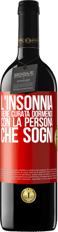 Spedizione Gratuita | Vino rosso Edizione RED MBE Riserva L'insonnia viene curata dormendo con la persona che sogni Etichetta Rossa. Etichetta personalizzabile Riserva 12 Mesi Raccogliere 2014 Tempranillo