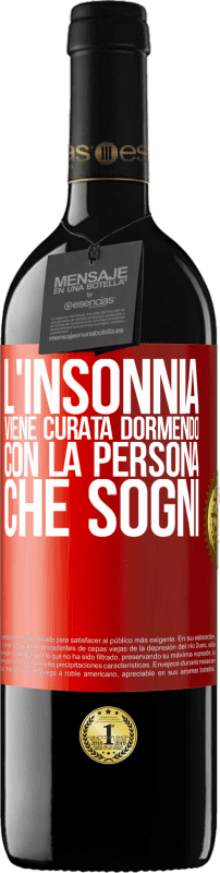 39,95 € | Vino rosso Edizione RED MBE Riserva L'insonnia viene curata dormendo con la persona che sogni Etichetta Rossa. Etichetta personalizzabile Riserva 12 Mesi Raccogliere 2016 Tempranillo