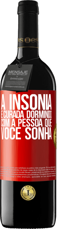 «A insônia é curada dormindo com a pessoa que você sonha» Edição RED MBE Reserva