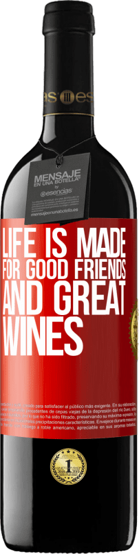 Free Shipping | Red Wine RED Edition MBE Reserve Life is made for good friends and great wines Red Label. Customizable label Reserve 12 Months Harvest 2014 Tempranillo