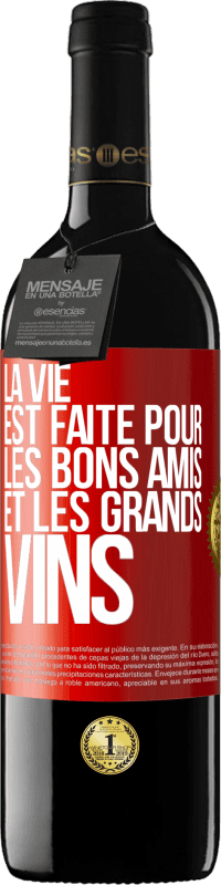 Envoi gratuit | Vin rouge Édition RED MBE Réserve La vie est faite pour les bons amis et les grands vins Étiquette Rouge. Étiquette personnalisable Réserve 12 Mois Récolte 2014 Tempranillo