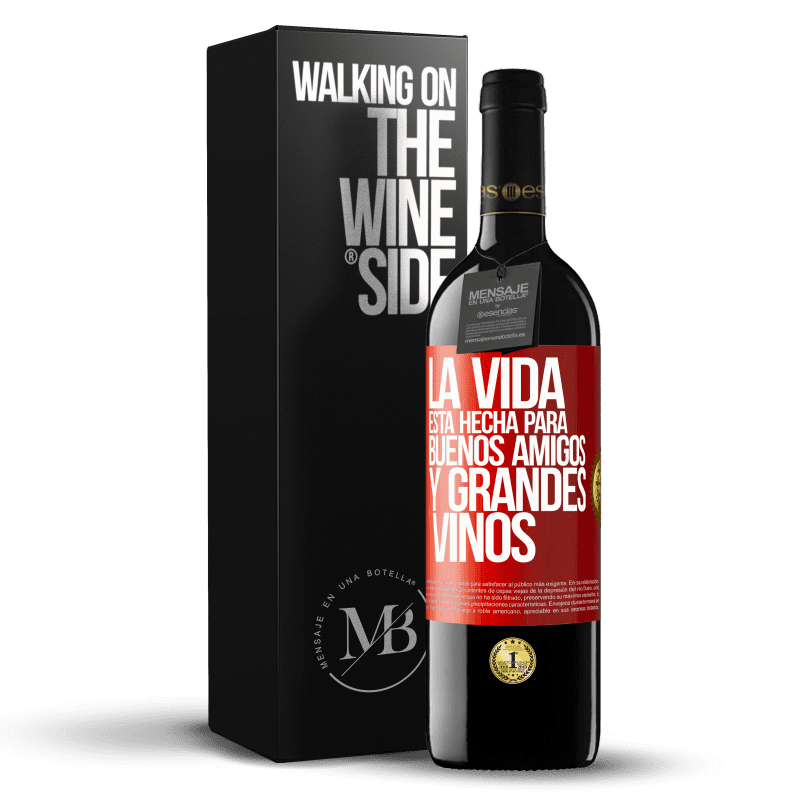 39,95 € Envío gratis | Vino Tinto Edición RED MBE Reserva La vida está hecha para buenos amigos y grandes vinos Etiqueta Roja. Etiqueta personalizable Reserva 12 Meses Cosecha 2014 Tempranillo