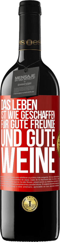 Kostenloser Versand | Rotwein RED Ausgabe MBE Reserve Das Leben ist wie geschaffen für gute Freunde und gute Weine Rote Markierung. Anpassbares Etikett Reserve 12 Monate Ernte 2014 Tempranillo