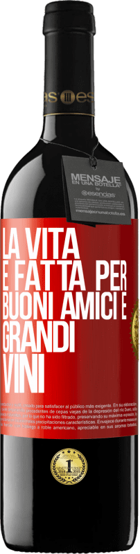 Spedizione Gratuita | Vino rosso Edizione RED MBE Riserva La vita è fatta per buoni amici e grandi vini Etichetta Rossa. Etichetta personalizzabile Riserva 12 Mesi Raccogliere 2014 Tempranillo